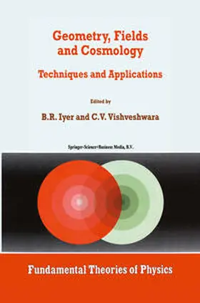 Iyer / Vishveshwara |  Geometry, Fields and Cosmology | eBook | Sack Fachmedien