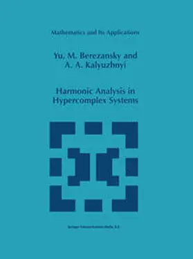 Berezansky / Kalyuzhnyi | Harmonic Analysis in Hypercomplex Systems | E-Book | sack.de