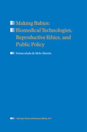 de Melo-Martín | Making Babies: Biomedical Technologies, Reproductive Ethics, and Public Policy | E-Book | sack.de