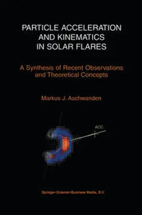 Aschwanden | Particle Acceleration and Kinematics in Solar Flares | E-Book | sack.de