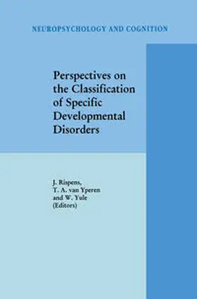 Rispens / van Yperen / Yule |  Perspectives on the Classification of Specific Developmental Disorders | eBook | Sack Fachmedien