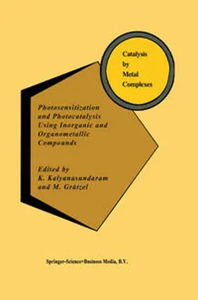 Kalyanasundaram / Grätzel |  Photosensitization and Photocatalysis Using Inorganic and Organometallic Compounds | eBook | Sack Fachmedien
