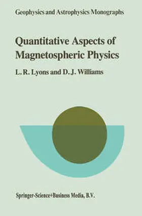Lyons / Williams |  Quantitative Aspects of Magnetospheric Physics | eBook | Sack Fachmedien