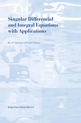 Agarwal / O'Regan | Singular Differential and Integral Equations with Applications | E-Book | sack.de