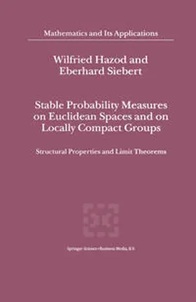 Hazod / Siebert |  Stable Probability Measures on Euclidean Spaces and on Locally Compact Groups | eBook | Sack Fachmedien
