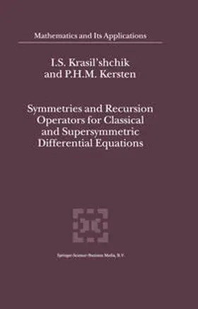 Krasil'shchik / Kersten | Symmetries and Recursion Operators for Classical and Supersymmetric Differential Equations | E-Book | sack.de