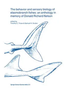 Tricas / Gruber |  The behavior and sensory biology of elasmobranch fishes: an anthology in memory of Donald Richard Nelson | eBook | Sack Fachmedien