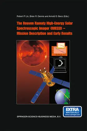 Lin / Dennis / Benz |  The Reuven Ramaty High Energy Solar Spectroscopic Imager (RHESSI) - Mission Description and Early Results | eBook | Sack Fachmedien