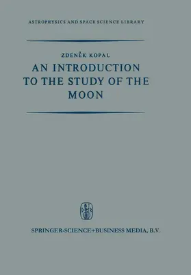 Kopal | An Introduction to the Study of the Moon | Buch | 978-94-017-5850-5 | sack.de