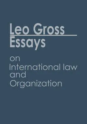 Gross |  Essays on International Law and Organization | eBook | Sack Fachmedien