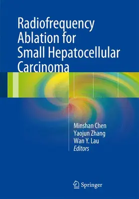 Chen / Zhang / Lau |  Radiofrequency Ablation for Small Hepatocellular Carcinoma | Buch |  Sack Fachmedien