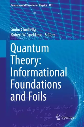 Spekkens / Chiribella |  Quantum Theory: Informational Foundations and Foils | Buch |  Sack Fachmedien