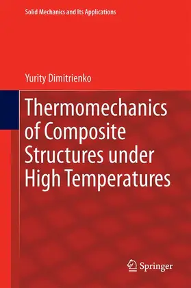 Dimitrienko |  Thermomechanics of Composite Structures under High Temperatures | Buch |  Sack Fachmedien
