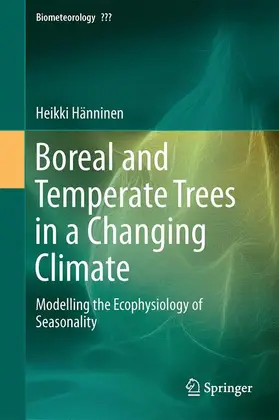 Hänninen |  Boreal and Temperate Trees in a Changing Climate | Buch |  Sack Fachmedien