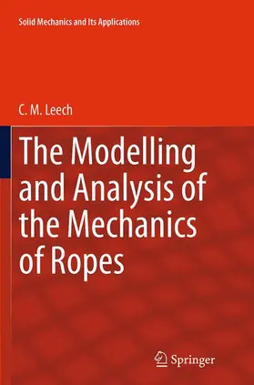 Leech |  The Modelling and Analysis of the Mechanics of Ropes | Buch |  Sack Fachmedien