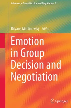 Martinovsky |  Emotion in Group Decision and Negotiation | Buch |  Sack Fachmedien
