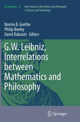 Goethe / Rabouin / Beeley |  G.W. Leibniz, Interrelations between Mathematics and Philosophy | Buch |  Sack Fachmedien