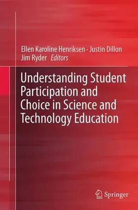 Henriksen / Ryder / Dillon |  Understanding Student Participation and Choice in Science and Technology Education | Buch |  Sack Fachmedien