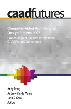 Dong / Riitahuhta / Vande Moere |  Computer-Aided Architectural Design Futures (CAADFutures) 2007 | Buch |  Sack Fachmedien