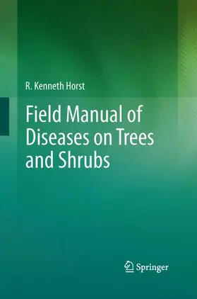 Horst |  Field Manual of Diseases on Trees and Shrubs | Buch |  Sack Fachmedien