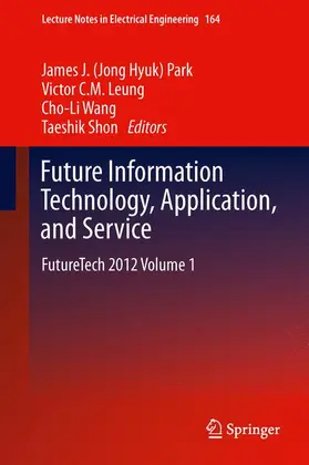 Park / Shon / Leung |  Future Information Technology, Application, and Service | Buch |  Sack Fachmedien