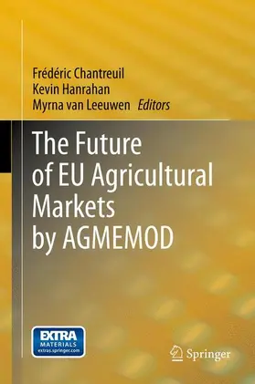 Chantreuil / Hanrahan / van Leeuwen |  The Future of EU Agricultural Markets by AGMEMOD | Buch |  Sack Fachmedien