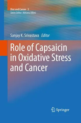 Srivastava |  Role of Capsaicin in Oxidative Stress and Cancer | Buch |  Sack Fachmedien