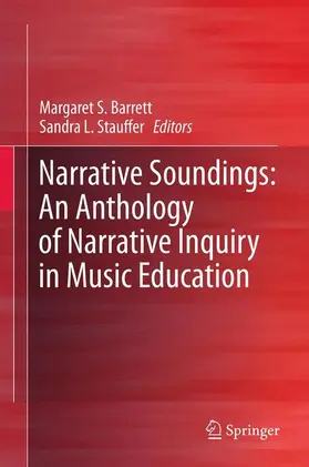 Stauffer / Barrett |  Narrative Soundings: An Anthology of Narrative Inquiry in Music Education | Buch |  Sack Fachmedien