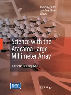 Cernicharo Quintanilla / Bachiller |  Science with the Atacama Large Millimeter Array: | Buch |  Sack Fachmedien