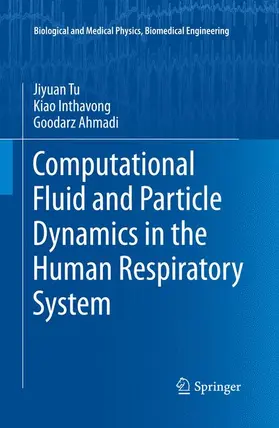 Tu / Ahmadi / Inthavong |  Computational Fluid and Particle Dynamics in the Human Respiratory System | Buch |  Sack Fachmedien