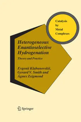 Klabunovskii / Zsigmond / Smith |  Heterogeneous Enantioselective Hydrogenation | Buch |  Sack Fachmedien