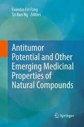 Ng / Fang |  Antitumor Potential and other Emerging Medicinal Properties of Natural Compounds | Buch |  Sack Fachmedien