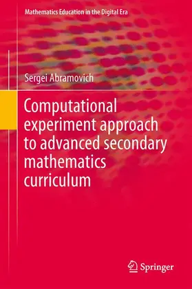 Abramovich |  Computational Experiment Approach to Advanced Secondary Mathematics Curriculum | Buch |  Sack Fachmedien