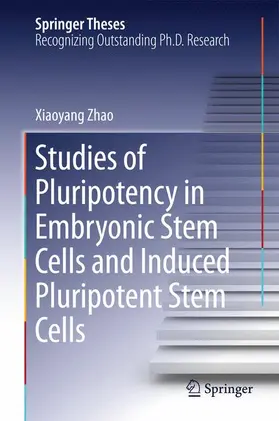 Zhao |  Studies of Pluripotency in Embryonic Stem Cells and Induced Pluripotent Stem Cells | Buch |  Sack Fachmedien