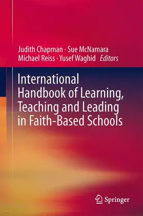 Chapman / Waghid / McNamara |  International Handbook of Learning, Teaching and Leading in Faith-Based Schools | Buch |  Sack Fachmedien