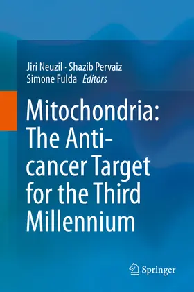 Neuzil / Pervaiz / Fulda |  Mitochondria: The Anti- cancer Target for the Third Millennium | eBook | Sack Fachmedien