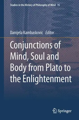 Kambaskovic |  Conjunctions of Mind, Soul and Body from Plato to the Enlightenment | Buch |  Sack Fachmedien