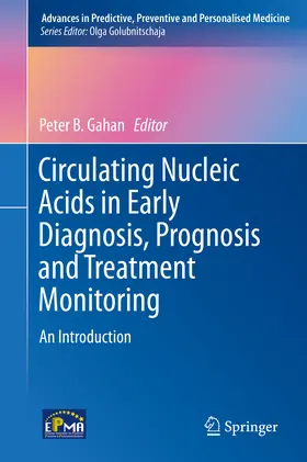 Gahan |  Circulating Nucleic Acids in Early Diagnosis, Prognosis and Treatment Monitoring | eBook | Sack Fachmedien