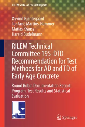 Bjøntegaard / Bjontegaard / Martius-Hammer |  RILEM Technical Committee 195-DTD Recommendation for Test Methods for AD and TD of Early Age Concrete | eBook | Sack Fachmedien