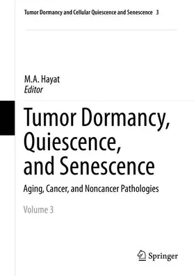 Hayat |  Tumor Dormancy, Quiescence, and Senescence, Vol. 3 | Buch |  Sack Fachmedien