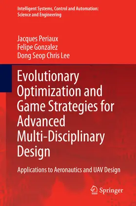 Periaux / Gonzalez / Lee |  Evolutionary Optimization and Game Strategies for Advanced Multi-Disciplinary Design | eBook | Sack Fachmedien