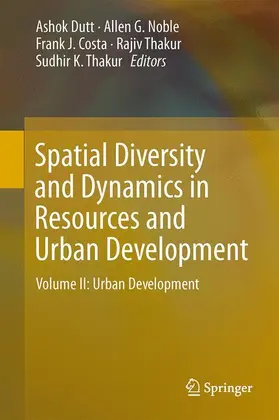 Dutt / Noble / Thakur |  Spatial Diversity and Dynamics in Resources and Urban Development | Buch |  Sack Fachmedien