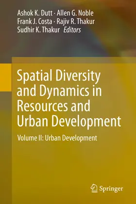 Dutt / Noble / Costa |  Spatial Diversity and Dynamics in Resources and Urban Development | eBook | Sack Fachmedien