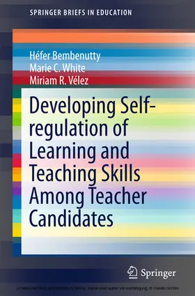 Bembenutty / White / Vélez | Developing Self-regulation of Learning and Teaching Skills Among Teacher Candidates | E-Book | sack.de