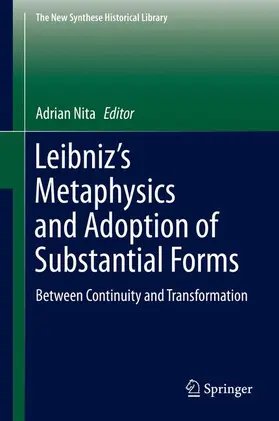 Nita |  Leibniz's Metaphysics and Adoption of Substantial Forms | Buch |  Sack Fachmedien