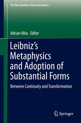 Nita |  Leibniz’s Metaphysics and Adoption of Substantial Forms | eBook | Sack Fachmedien