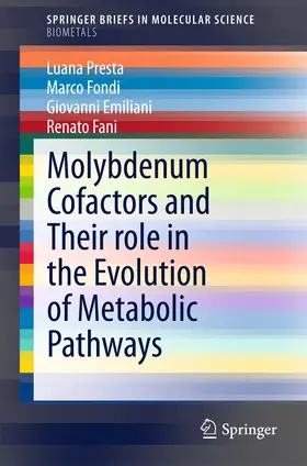 Presta / Fondi / Emiliani |  Molybdenum Cofactors and Their role in the Evolution of Metabolic Pathways | eBook | Sack Fachmedien