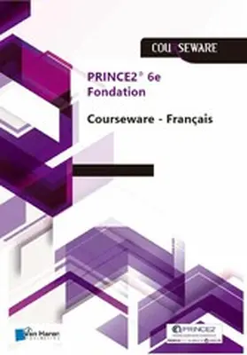 Brolsma / Douwe / Kouwenhoven |  PRINCE2® - 6e Edition Fondation Courseware - Francais | eBook | Sack Fachmedien