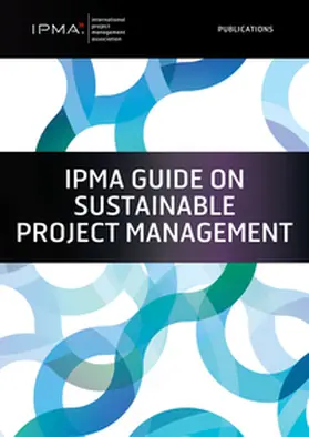 Bossi / Butkovic / Lovrencic Butkovic |  IPMA Guide on Sustainable Project Management | eBook | Sack Fachmedien