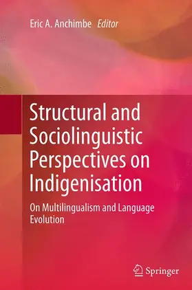 Anchimbe |  Structural and Sociolinguistic Perspectives on Indigenisation | Buch |  Sack Fachmedien